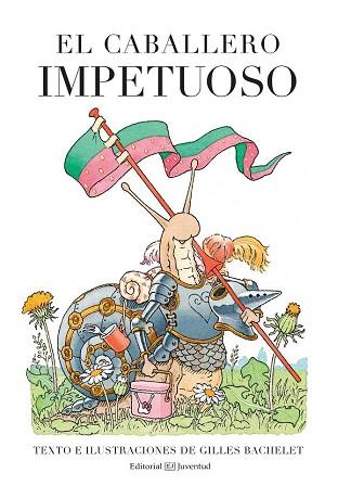 EL CABALLERO IMPETUOSO | 9788426142542 | BACHELET, GILLES | Llibres Parcir | Librería Parcir | Librería online de Manresa | Comprar libros en catalán y castellano online