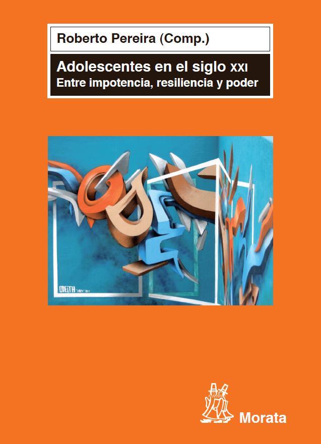 ADOLESCENTES EN EL SIGLO XXI entre impotencia resiliencia p | 9788471126559 | ROBERTO PEREIRA COMP | Llibres Parcir | Librería Parcir | Librería online de Manresa | Comprar libros en catalán y castellano online