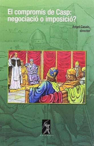 EL COMPROMÍS DE CASP: NEGOCIACIÓ O IMPOSICIÓ? | 9788496786554 | CASALS, ÀNGEL | Llibres Parcir | Llibreria Parcir | Llibreria online de Manresa | Comprar llibres en català i castellà online