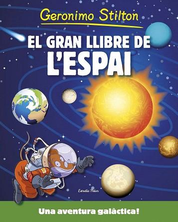 GERONIMO STILTON. EL GRAN LLIBRE DE L'ESPAI | 9788490576861 | GERONIMO STILTON | Llibres Parcir | Llibreria Parcir | Llibreria online de Manresa | Comprar llibres en català i castellà online