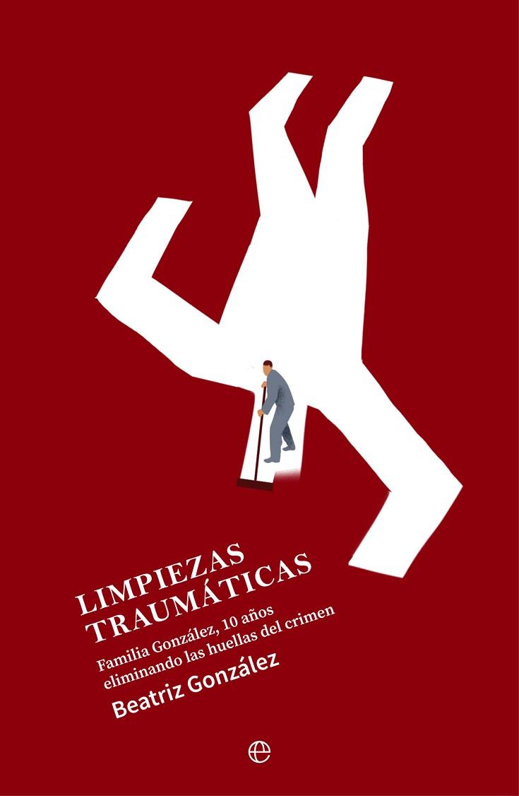 LIMPIEZAS TRAUMÁTICAS | 9788413846514 | GONZÁLEZ, BEATRIZ | Llibres Parcir | Llibreria Parcir | Llibreria online de Manresa | Comprar llibres en català i castellà online