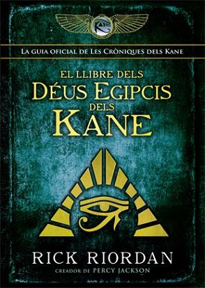 EL LLIBRE DELS DÉUS EGIPCIS DELS KANE | 9788424664428 | RIORDAN, RICK | Llibres Parcir | Librería Parcir | Librería online de Manresa | Comprar libros en catalán y castellano online