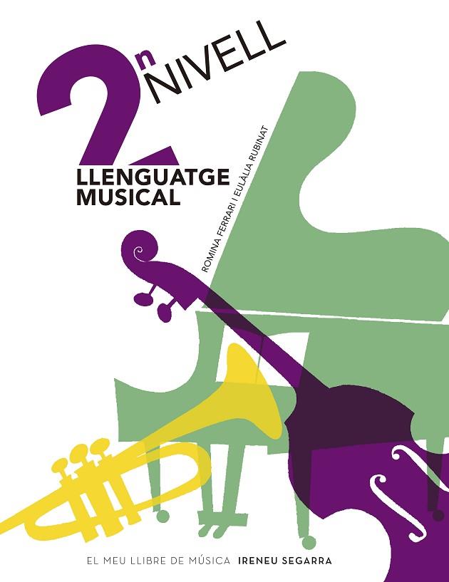 LLENGUATGE MUSICAL, NIVELL 2 | 9788491912729 | RUBINAT TORRES, EULÀLIA / FERRARI, ROMINA | Llibres Parcir | Llibreria Parcir | Llibreria online de Manresa | Comprar llibres en català i castellà online