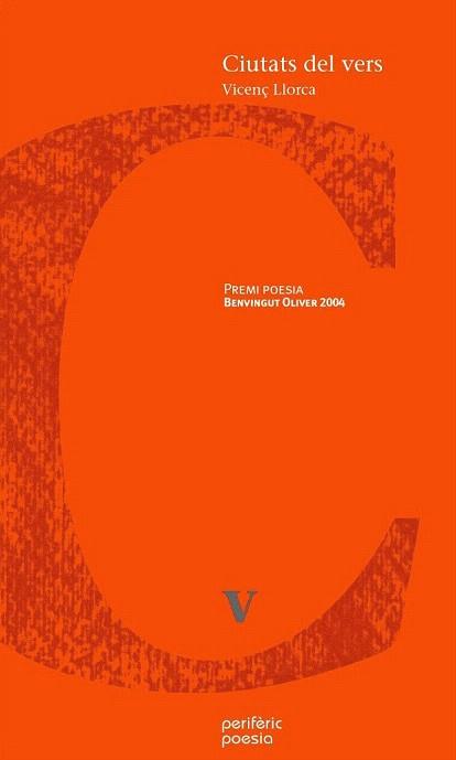 CIUTATS DEL VERS PREMI POESIA BENVINGUT OLIVER 2004 | 9788493385132 | LLORCA | Llibres Parcir | Librería Parcir | Librería online de Manresa | Comprar libros en catalán y castellano online