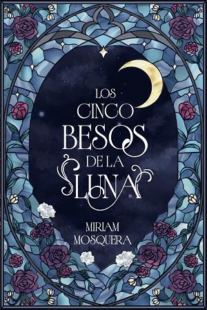 LOS CINCO BESOS DE LA LUNA | 9791388108068 | MOSQUERA, MIRIAM | Llibres Parcir | Librería Parcir | Librería online de Manresa | Comprar libros en catalán y castellano online
