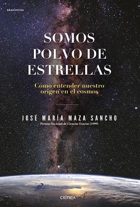SOMOS POLVO DE ESTRELLAS | 9788491992431 | MAZA, JOSÉ MARÍA | Llibres Parcir | Llibreria Parcir | Llibreria online de Manresa | Comprar llibres en català i castellà online