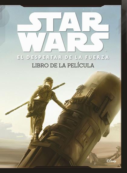 STAR WARS: EL DESPERTAR DE LA FUERZA. LIBRO DE LA PELÍCULA | 9788408150831 | STAR WARS | Llibres Parcir | Librería Parcir | Librería online de Manresa | Comprar libros en catalán y castellano online