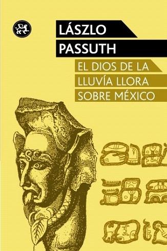 El dios de la lluvia llora sobre México | 9788415325611 | Laszlo Passuth | Llibres Parcir | Librería Parcir | Librería online de Manresa | Comprar libros en catalán y castellano online