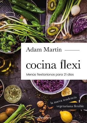 COCINA FLEXI | 9788416012978 | MARTÍN SKILTON, ADAM | Llibres Parcir | Librería Parcir | Librería online de Manresa | Comprar libros en catalán y castellano online