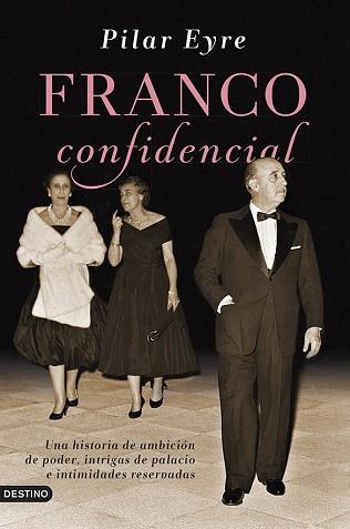 FRANCO CONFIDENCIAL | 9788423347414 | PILAR EYRE | Llibres Parcir | Librería Parcir | Librería online de Manresa | Comprar libros en catalán y castellano online