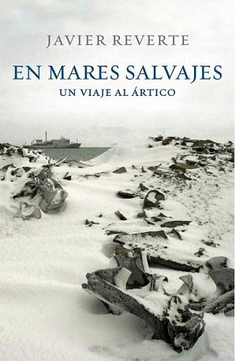 EN MARES SALVAJES UN VIAJE AL ARTICO | 9788401347542 | REVERTE JAVIER | Llibres Parcir | Librería Parcir | Librería online de Manresa | Comprar libros en catalán y castellano online