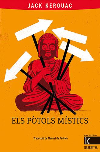 ELS PÒTOLS MÍSTICS | 9788418558399 | KEROUAK, JACK | Llibres Parcir | Librería Parcir | Librería online de Manresa | Comprar libros en catalán y castellano online