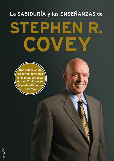 La sabiduría y las enseñanzas de Stephen R. Covey | 9788449328381 | Stephen R. Covey | Llibres Parcir | Llibreria Parcir | Llibreria online de Manresa | Comprar llibres en català i castellà online