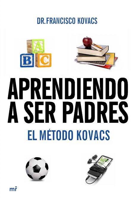 APRENDIENDO A SER PADRES metodo Kovacs | 9788427037106 | DR FRANCISCO KOVACS | Llibres Parcir | Llibreria Parcir | Llibreria online de Manresa | Comprar llibres en català i castellà online