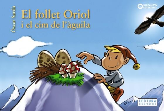 EL FOLLET ORIOL I EL CIM DE L'ÀGUILA | 9788448952136 | SARDÀ, ÒSCAR | Llibres Parcir | Llibreria Parcir | Llibreria online de Manresa | Comprar llibres en català i castellà online