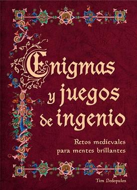ENIGMAS Y JUEGOS DE INGENIO. RETOS MEDIEVALES PARA MENTES BRILLANTES | 9788425351402 | DEDOPULOS,TIM | Llibres Parcir | Librería Parcir | Librería online de Manresa | Comprar libros en catalán y castellano online
