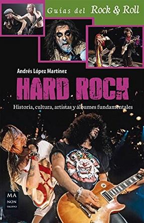 GUIAS DEL ROCK & ROLL : HARD ROCK | 9788415256809 | ANDRES LOPEZ MARTINEZ | Llibres Parcir | Llibreria Parcir | Llibreria online de Manresa | Comprar llibres en català i castellà online
