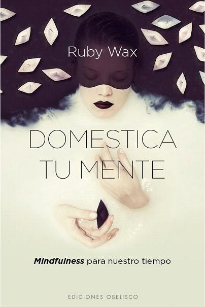 DOMESTICA TU MENTE | 9788416192588 | WAX, RUBY | Llibres Parcir | Llibreria Parcir | Llibreria online de Manresa | Comprar llibres en català i castellà online