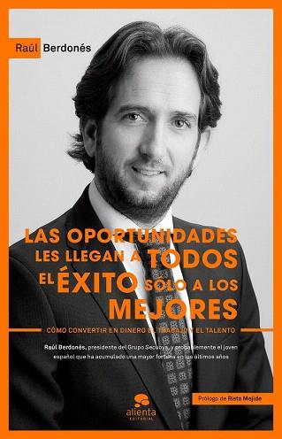LAS OPORTUNIDADES LES LLEGAN A TODOS, EL ÉXITO SÓLO A LOS MEJORES | 9788416253173 | RAÚL BERDONÉS MONTOYA | Llibres Parcir | Librería Parcir | Librería online de Manresa | Comprar libros en catalán y castellano online