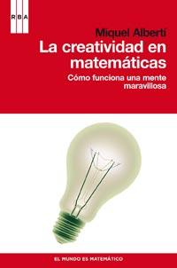 LA CREATIVIDAD DE LAS MATEMATICAS | 9788490060230 | ALBERTI MIQUEL | Llibres Parcir | Librería Parcir | Librería online de Manresa | Comprar libros en catalán y castellano online