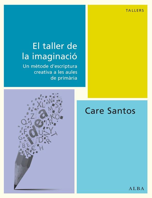 EL TALLER DE LA IMAGINACIÓ | 9788490650493 | SANTOS TORRES, CARE | Llibres Parcir | Llibreria Parcir | Llibreria online de Manresa | Comprar llibres en català i castellà online