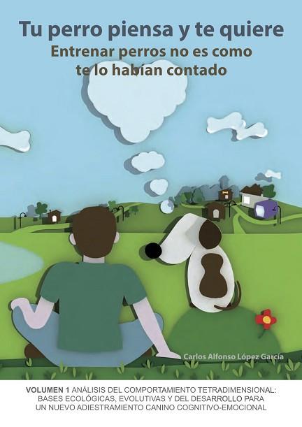 TU PERRO PIENSA Y TE QUIERE VOL.1 | 9788494041969 | LÓPEZ GARCÍA, CARLOS ALFONSO | Llibres Parcir | Librería Parcir | Librería online de Manresa | Comprar libros en catalán y castellano online