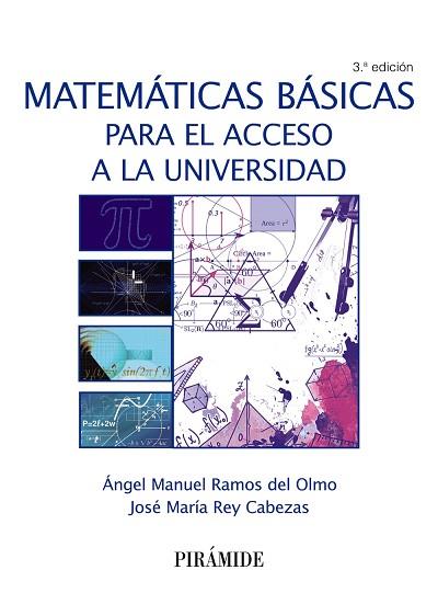 MATEMÁTICAS BÁSICAS PARA EL ACCESO A LA UNIVERSIDAD | 9788436839531 | RAMOS DEL OLMO, ÁNGEL MANUEL / REY CABEZAS, JOSÉ MARÍA | Llibres Parcir | Llibreria Parcir | Llibreria online de Manresa | Comprar llibres en català i castellà online