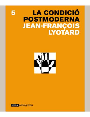 LA CONDICIO POSTMODERNA | 9788496103542 | JEAN FRANCOIS LYOTARD | Llibres Parcir | Librería Parcir | Librería online de Manresa | Comprar libros en catalán y castellano online