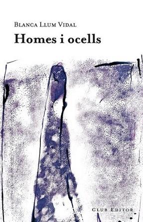 Homes i ocells | 9788473291668 | Vidal, Blanca Llum | Llibres Parcir | Librería Parcir | Librería online de Manresa | Comprar libros en catalán y castellano online