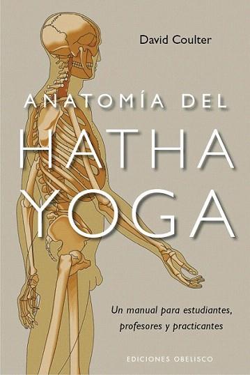 ANATOMIA DEL HATHA YOGA | 9788497777360 | COULTER, DAVID | Llibres Parcir | Llibreria Parcir | Llibreria online de Manresa | Comprar llibres en català i castellà online