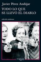 TODO LO QUE SE LLEVO EL DIABLO | 9788483832738 | JAVIER PEREZ ANDUJAR | Llibres Parcir | Librería Parcir | Librería online de Manresa | Comprar libros en catalán y castellano online