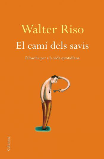 EL CAMI DELS SAVIS | 9788466410915 | RISO WALTER | Llibres Parcir | Llibreria Parcir | Llibreria online de Manresa | Comprar llibres en català i castellà online