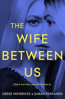 THE WIFE BETWEEN US | 9781509842827 | HENDRICKS, GREER/PEKKANEN, SARAH | Llibres Parcir | Librería Parcir | Librería online de Manresa | Comprar libros en catalán y castellano online