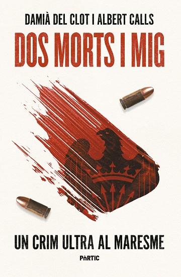 DOS MORTS I MIG. UN CRIM ULTRA AL MARESME | 9788498096200 | CALLS, ALBERT/CLOT, DAMIÀ DEL | Llibres Parcir | Librería Parcir | Librería online de Manresa | Comprar libros en catalán y castellano online