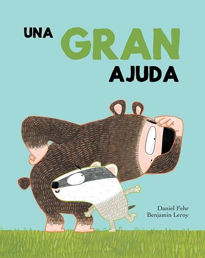 UNA GRAN AJUDA | 9788417123321 | DANIEL FEHR / BENJAMIN LEROY | Llibres Parcir | Librería Parcir | Librería online de Manresa | Comprar libros en catalán y castellano online