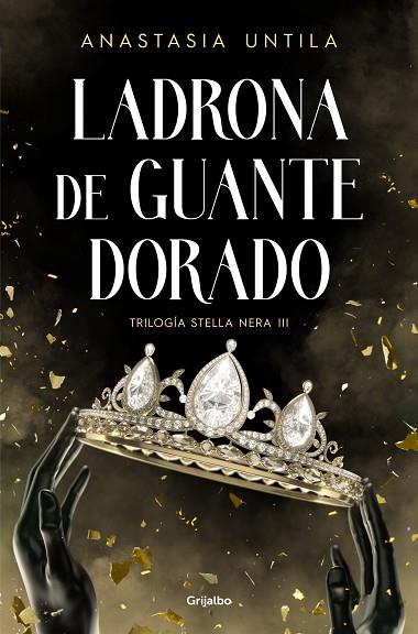 LADRONA DE GUANTE DORADO (TRILOGÍA STELLA NERA 3) | 9788425365867 | UNTILA, ANASTASIA | Llibres Parcir | Llibreria Parcir | Llibreria online de Manresa | Comprar llibres en català i castellà online