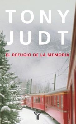 EL REFUGIO DE LA MEMORIA | 9788430608171 | JUDT, TONY | Llibres Parcir | Librería Parcir | Librería online de Manresa | Comprar libros en catalán y castellano online