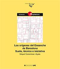 LOS ORIGENES DEL ENSANCHE DE BARCELONA SUELO TECNICA | 9788483015711 | COROMINAS I AYALA | Llibres Parcir | Librería Parcir | Librería online de Manresa | Comprar libros en catalán y castellano online