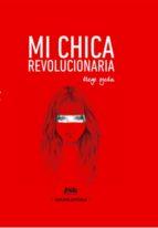 MI CHICA REVOLUCIONARIA | 9788494618765 | OJEDA SÁNCHEZ, DIEGO | Llibres Parcir | Librería Parcir | Librería online de Manresa | Comprar libros en catalán y castellano online