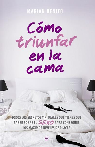 CÓMO TRIUNFAR EN LA CAMA | 9788490607206 | BENITO, MARIAN | Llibres Parcir | Llibreria Parcir | Llibreria online de Manresa | Comprar llibres en català i castellà online