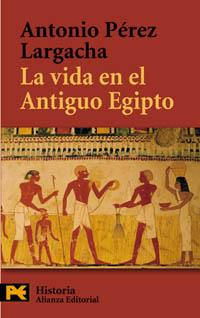 LA VIDA EN EL ANTIGUO EGIPTO | 9788420657721 | ANTONIO PEREZ LARGACHA | Llibres Parcir | Librería Parcir | Librería online de Manresa | Comprar libros en catalán y castellano online
