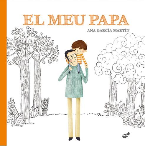 EL MEU PAPA | 9788416817924 | GARCÍA MARTÍN, ANA | Llibres Parcir | Llibreria Parcir | Llibreria online de Manresa | Comprar llibres en català i castellà online