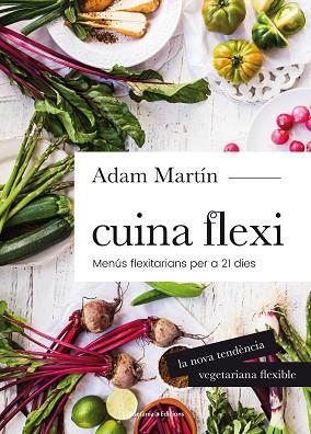 CUINA FLEXI | 9788490345696 | MARTÍN SKILTON, ADAM | Llibres Parcir | Librería Parcir | Librería online de Manresa | Comprar libros en catalán y castellano online