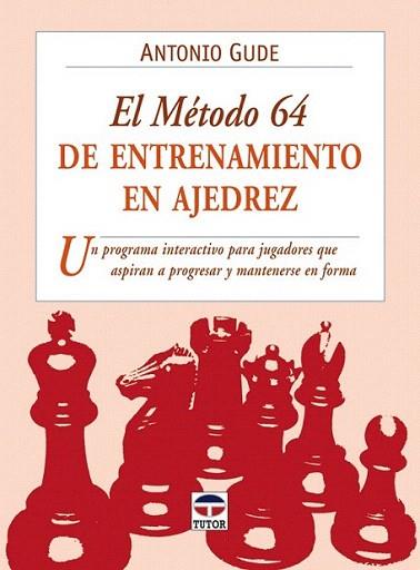 EL METODO 64 METODO DE ENTRENAMIENTO EN AJEDREZ prog intera | 9788479028183 | ANTONIO GUDE | Llibres Parcir | Llibreria Parcir | Llibreria online de Manresa | Comprar llibres en català i castellà online