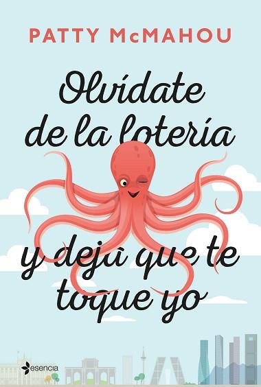 OLVÍDATE DE LA LOTERÍA Y DEJA QUE TE TOQUE YO | 9788408190295 | MCMAHOU, PATTY | Llibres Parcir | Llibreria Parcir | Llibreria online de Manresa | Comprar llibres en català i castellà online
