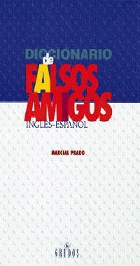 DICCIONARIO DE FALSOS AMIGOS INGLES ESPAÐOL | 9788424922672 | MARCIAL PRADO | Llibres Parcir | Librería Parcir | Librería online de Manresa | Comprar libros en catalán y castellano online