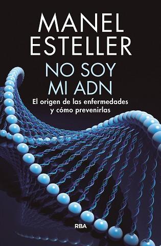 NO SOY MI ADN | 9788490568347 | ESTELLER BADOSA, MANEL | Llibres Parcir | Llibreria Parcir | Llibreria online de Manresa | Comprar llibres en català i castellà online