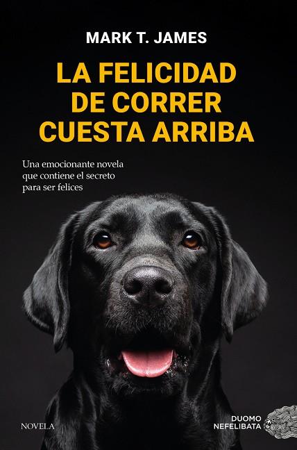 LA FELICIDAD DE CORRER CUESTA ARRIBA | 9788419521712 | T. JAMES, MARK | Llibres Parcir | Llibreria Parcir | Llibreria online de Manresa | Comprar llibres en català i castellà online