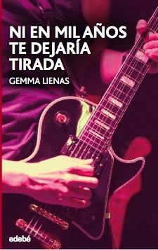 NI EN MIL AÑOS TE DEJARÍA TIRADA | 9788468350226 | LIENAS MASSET, GEMMA | Llibres Parcir | Librería Parcir | Librería online de Manresa | Comprar libros en catalán y castellano online