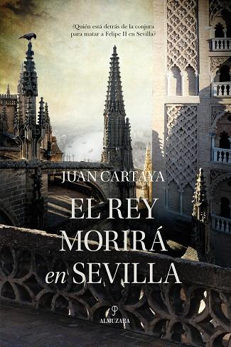 EL REY MORIRÁ EN SEVILLA | 9788411314756 | JUAN CARTAYA BAÑOS | Llibres Parcir | Librería Parcir | Librería online de Manresa | Comprar libros en catalán y castellano online